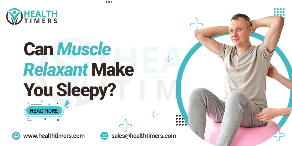 can muscle relaxant make you sleepy